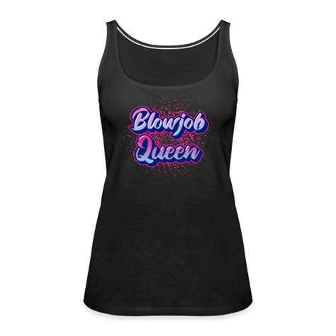 Blowjob Queen Tank Top Bj Shirt Cock Sucker Graphic Shirts Adult Bj Sex For Her Trendy