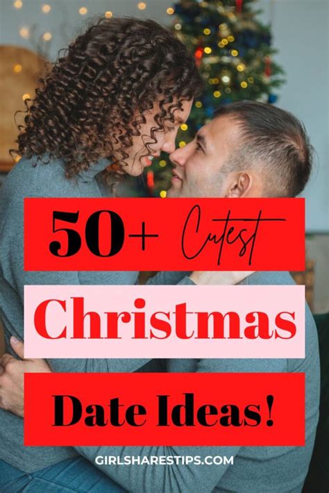 50 Cute Romantic Christmas Date Ideas For Couples From Cozy Nights To Outdoor Adventures
