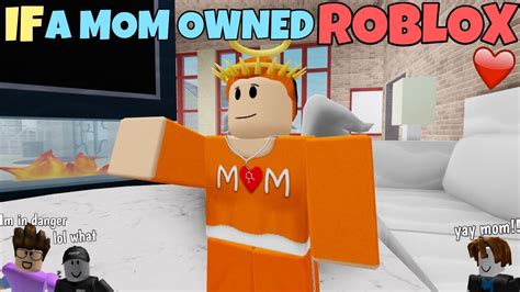 If A Mom Owned Roblox Youtube