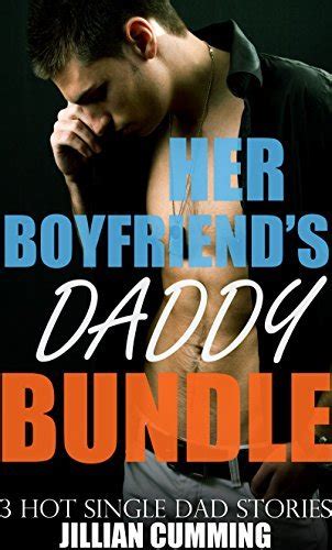 Her Boyfriend S Daddy Bundle Hot Single Dad Stories By Jillian Cumming Goodreads