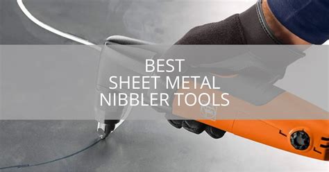7 Best Sheet Metal Nibbler Tools 2024 Reviews Sebring Design Build