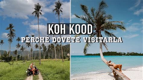 Koh Kood La Nostra Isola Preferita Perch Non Potete Perdervela Youtube