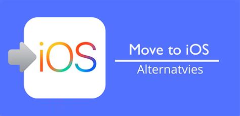 Top 8 Best Move To Ios Alternatives List In 2023
