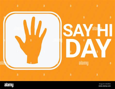 Say Hi Day Vector Illustration Suitable For Greeting Card Poster And