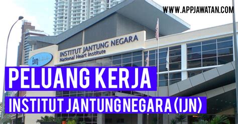 Vacancy in institut jantung negara (ijn) Jawatan Kosong Terkini di Institut Jantung Negara (IJN ...