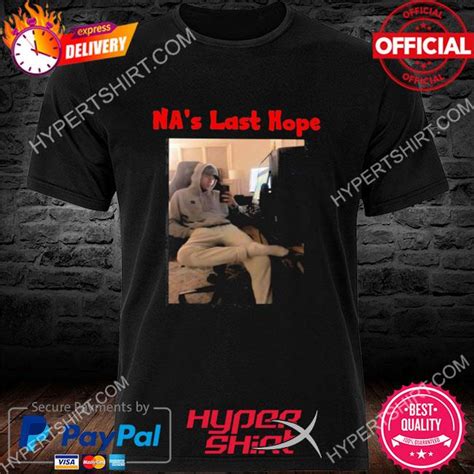 Prod Nas Last Hope Shirt Hoodie Sweater Long Sleeve And Tank Top