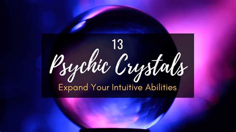13 Psychic Crystals Expand Your Intuitive Abilities