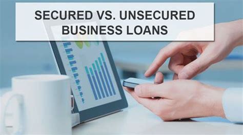 Secured Vs Unsecured Business Loans Which Is Better
