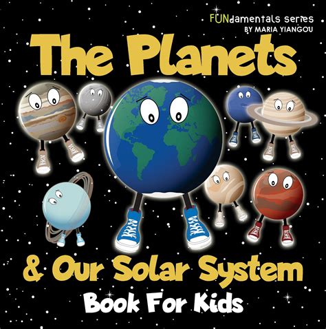 The Planets And Our Solar System Book For Kids A Fun Space Facts