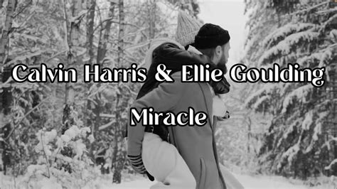 Calvin Harris Ellie Goulding Miracle Lyrics YouTube