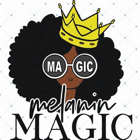 Melanin Magic Black Girls Magic Svg Black Woman Svg Black Inspire