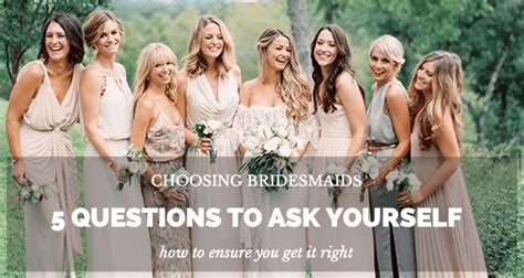 Choosing Bridesmaids 5 Questions To Ask Yourself