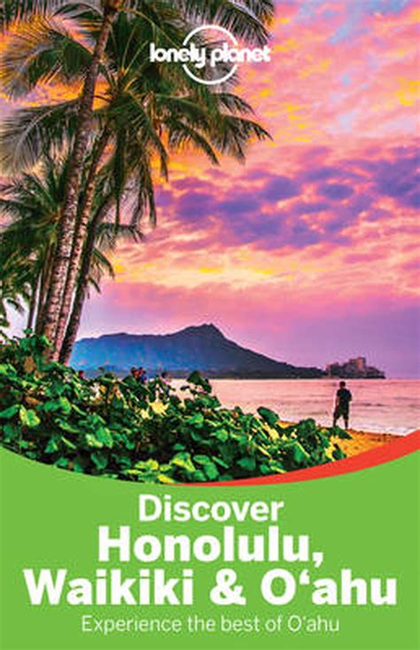 Lonely Planet Discover Honolulu Waikiki And Oahu By Lonely Planet