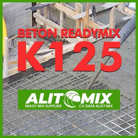Readymix Beton Mutu K 125 Komposisi Dan Penawaran Harga Beton K125