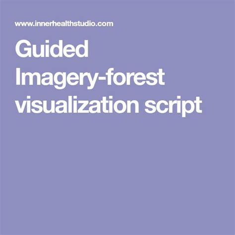 Guided Imagery Forest Visualization Script Guided Imagery