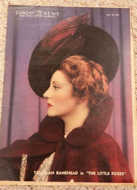 Tallulah Bankhead In The Little Foxes Sunday News New York S Picture Newspaper April 30 1939
