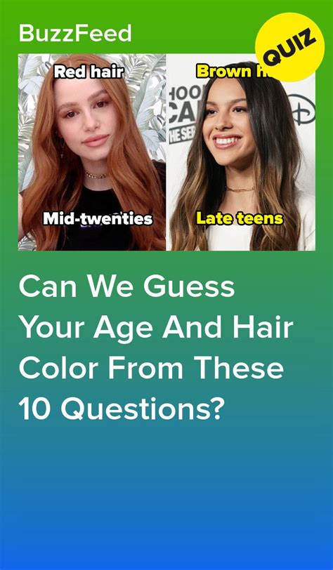 Can We Guess Your Age And Hair Color From These 10 Questions Hair