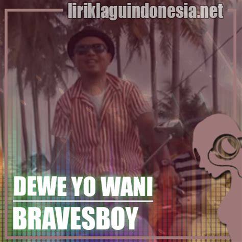 ~korus~ biarkanlah biarkan aku hidup sendirian tak ingin ku mengenangkan kisah lama biarkanlah biarkan aku hidup sendirian kerana hati ini telah dilukai. Lirik Lagu Bravesboy - Dewe Yo Wani