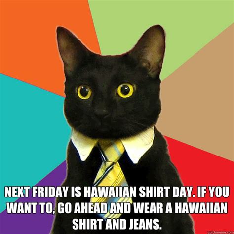 Next Friday Is Hawaiian Cat Meme Cat Planet Cat Planet