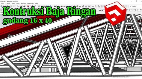 Kontruksi Baja Ringan Untuk Gudang 16 X 40 Youtube