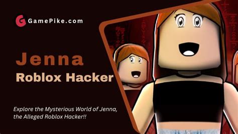 Who Is Jenna Roblox Hacker Is She Real Answered