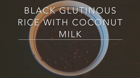 Black Glutinous Rice With Coconut Milk 椰奶紫米粥 Youtube
