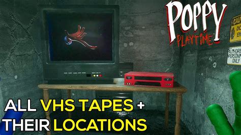 Poppy Playtime Chapter All VHS Tapes Locations YouTube