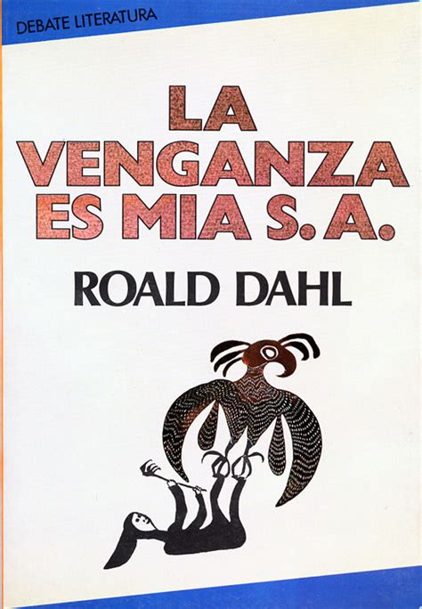 Un Libro Al Día Roald Dahl La Venganza Es Mía Sa