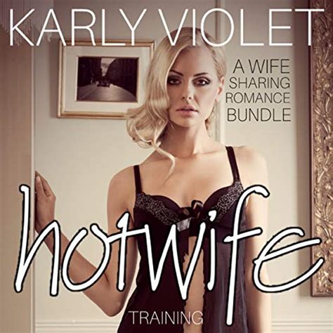 Amazon Co Jp Hotwife Training A Wife Sharing Romance Bundle Audible Audio Edition Karly