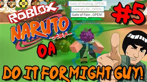 Do It For Might Guy Roblox Naruto Oa Episode 5 Youtube