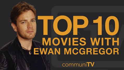 Top 10 Ewan Mcgregor Movies Youtube