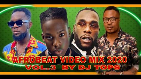 Afrobeats 2020 Video Mix Afrobeat 2020 Party Mix Latest Naija 2020