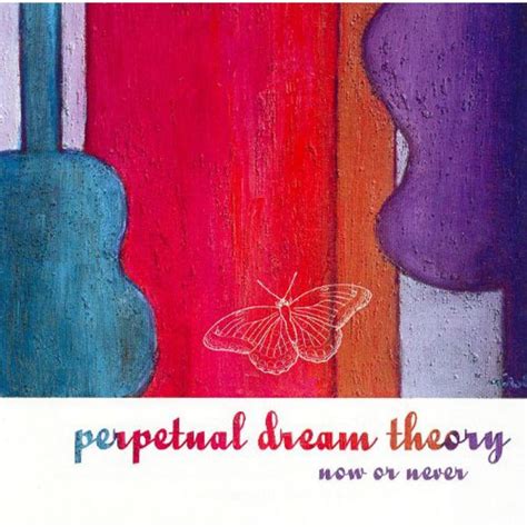 Now Or Never Basement Demo Sessions Album By Perpetual Dream Theory