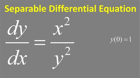 separable differential equation dy dx x 2 y 2 y 0 1 youtube