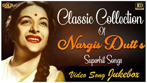 Classic Collection Of Nargis Dutts Superhit Songs Jukebox Hd Hindi