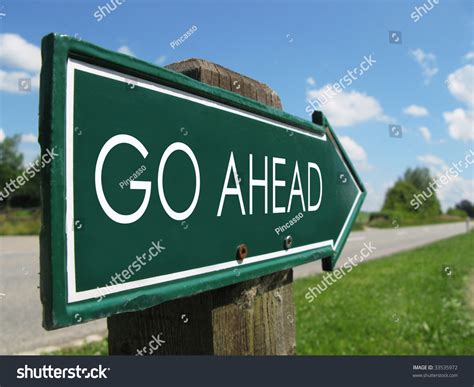 Go Ahead Road Sign Stock Photo 33535972 Shutterstock