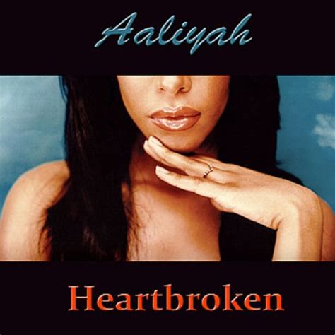 Heartbroken — Aaliyah Lastfm
