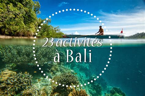 23 Activités à Faire à Bali Laurent Et Victoria En Voyage
