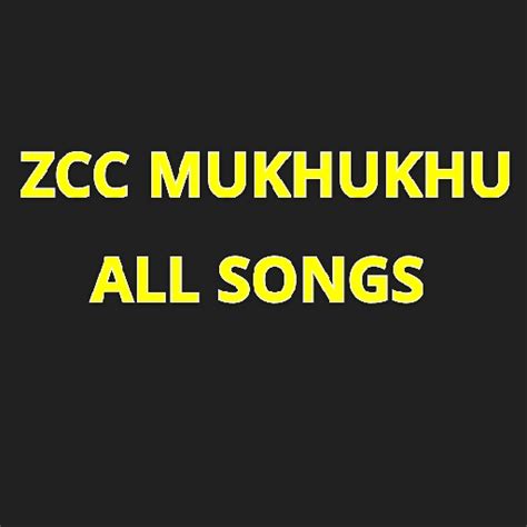 Zcc Mukhukhu All Songs For Pc Mac Windows 111087 Free Download