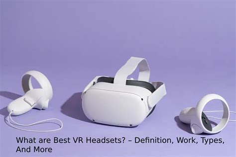 What Are Best Vr Headsets Definition Work Types And More