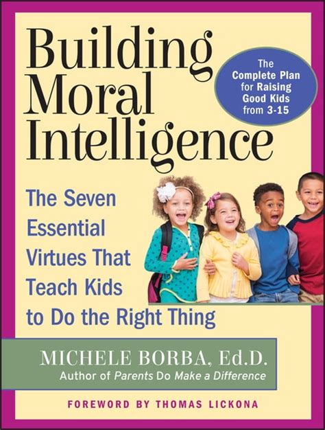Building Moral Intelligence The Seven Essential Virtues That Teach