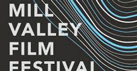 insider s guide to the mill valley film festival marin arts and culture collection marin