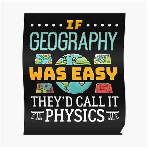 Geography Saying Posters Redbubble
