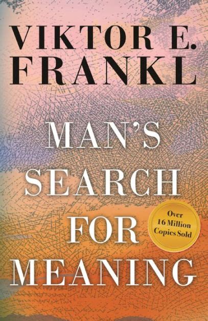 Mans Search For Meaning By Viktor E Frankl Paperback Barnes And Noble