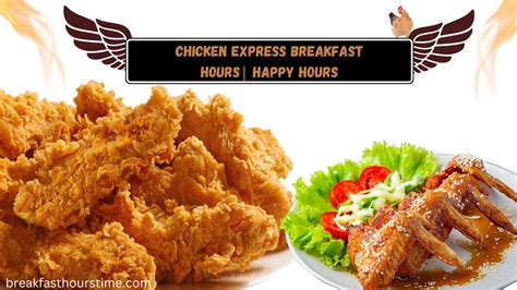 Chicken Express Breakfast Hours Happy Hours Breakfast Hours Time