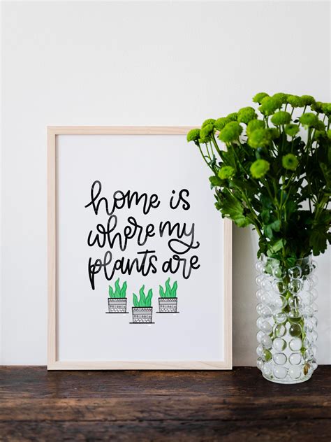 Printable Quote Home Is Where My Plants Are Digital Download Hand