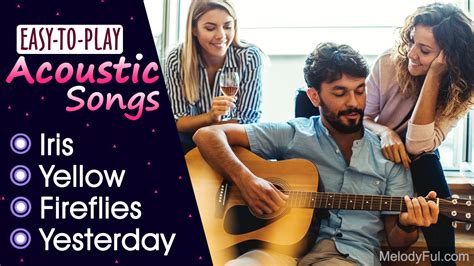 They are rather popular in music genres. Easy Acoustic Songs for Beginners - Melodyful