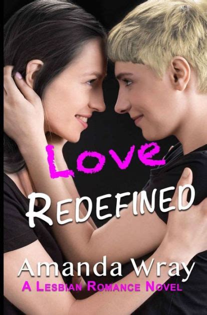 Love Redefined A Lesbian Romance Novel By Tracee Sioux Amanda Wray