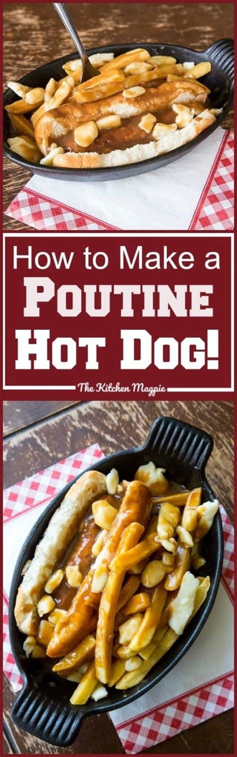 How To Make Poutine Hot Dogs The Kitchen Magpie