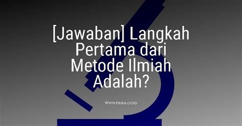 Contoh rumusan masalah teknik elektro. Jawaban Langkah Pertama dari Metode Ilmiah Adalah? | Fisika